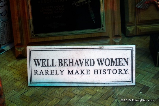 Well Behaved Women Rarely Make History